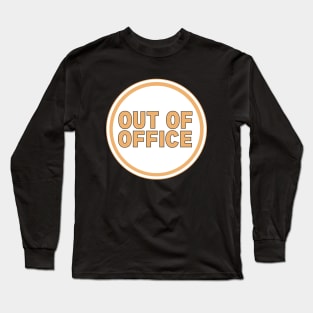 Out Of Office Long Sleeve T-Shirt